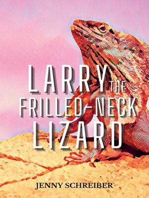 cover image of Larry the Frilled-Neck Lizard